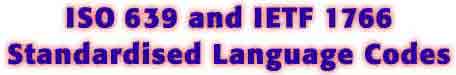 ISO 539 and IETF 1766 Standardised Language Codes