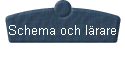  Schema och l�rare 